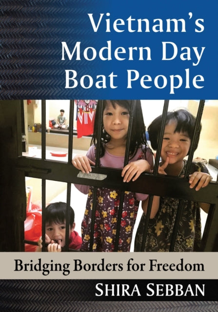 Book cover of: Vietnam's Modern Day Boat People. By: Shira Sebban