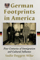 Book cover of: German Footprints in America. By: Sudie Doggett Wike
