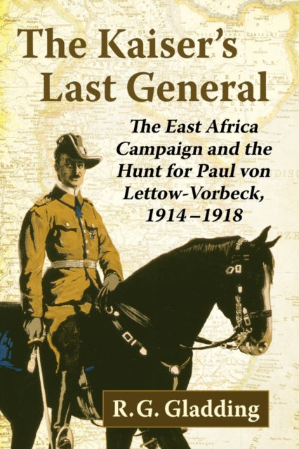 Book cover of: Kaiser's Last General. By: R. G. Gladding