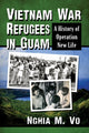 Book cover of: Vietnam War Refugees in Guam. By: Nghia M. Vo