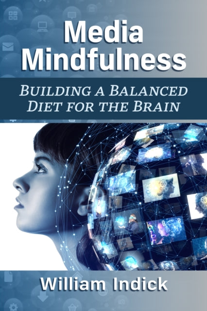 Book cover of: Media Mindfulness. By: William Indick