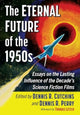 Book cover of: Eternal Future of the 1950s. By: Dennis R. Cutchins