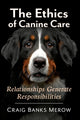 Book cover of: Ethics of Canine Care. By: Craig Banks Merow