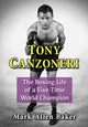 Book cover of: Tony Canzoneri. By: Mark Allen Baker