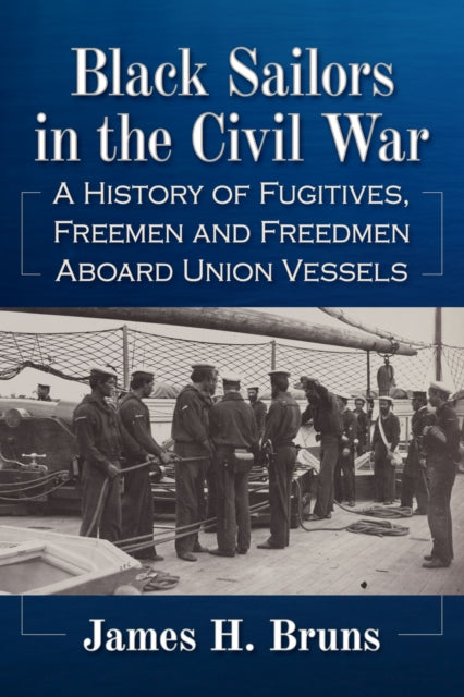 Book cover of: Black Sailors in the Civil War. By: James H. Bruns