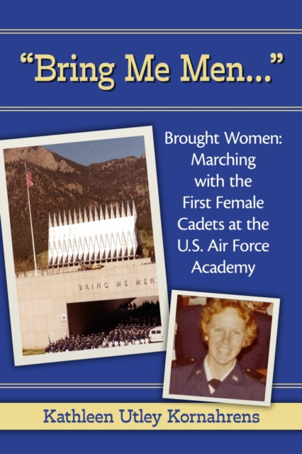 Book cover of: "Bring Me Men…" Brought Women. By: Kathleen Utley Kornahrens