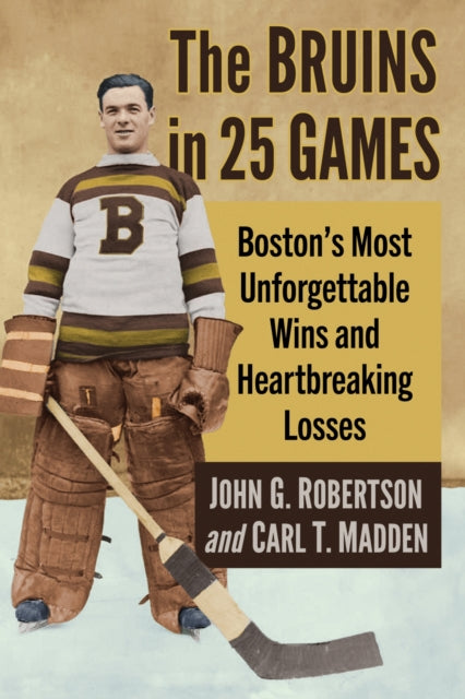 Book cover of: Bruins in 25 Games. By: Robertson, John G.
