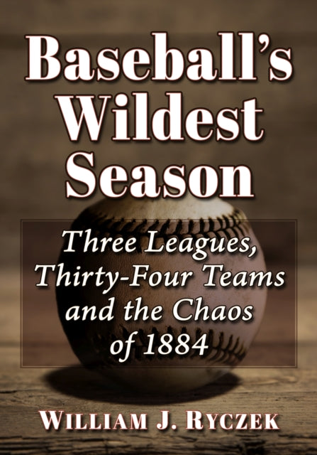 Book cover of: Baseball's Wildest Season. By: William J. Ryczek