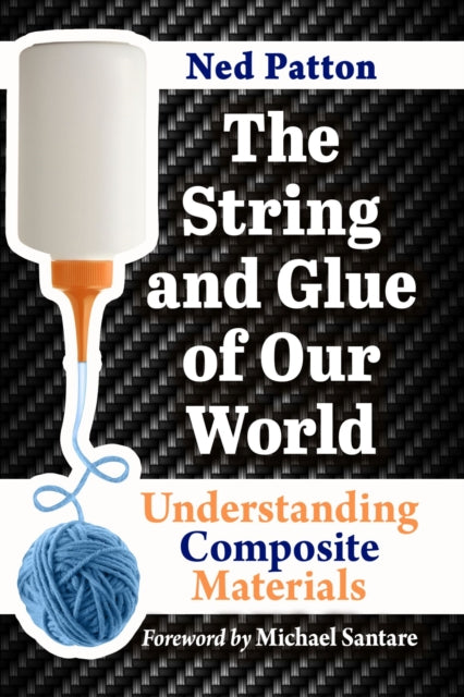 Book cover of: String and Glue of Our World. By: Ned Patton