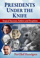 Book cover of: Presidents Under the Knife. By: Per-Olof Hasselgren