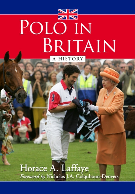 Book cover of: Polo in Britain. By: Horace A. Laffaye