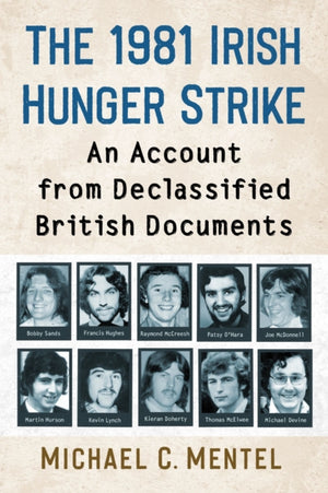 The 1981 Irish Hunger Strike