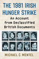 Book cover of: 1981 Irish Hunger Strike. By: Michael C. Mentel