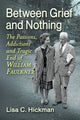 Book cover of: Between Grief and Nothing. By: Lisa C. Hickman
