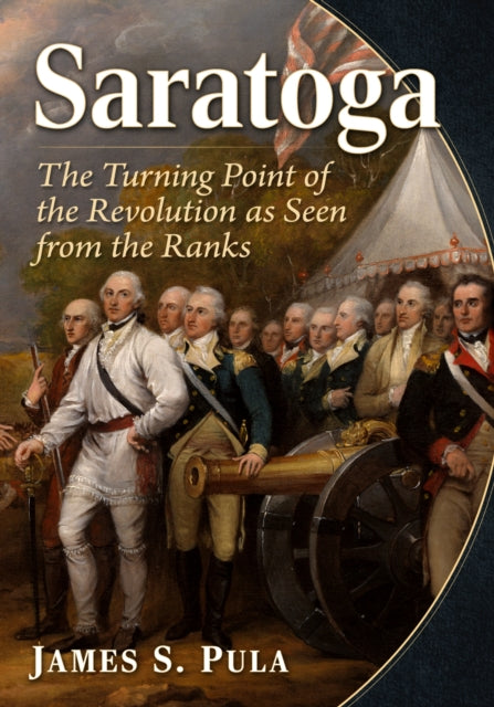 Book cover of: Saratoga. By: James S. Pula