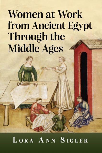 Book cover of: Women at Work from Ancient Egypt Through the Middle Ages