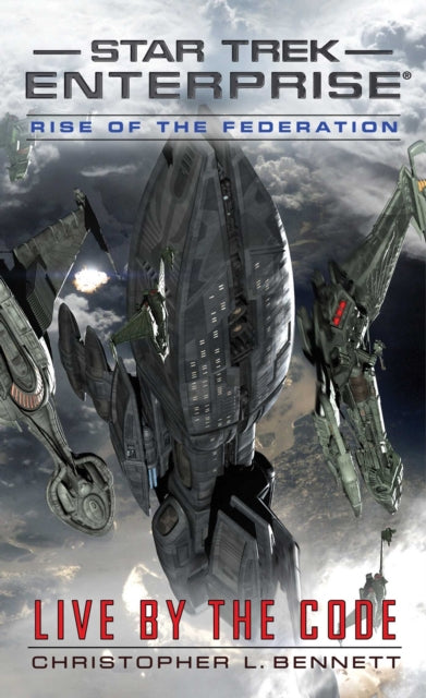 Book cover of: Rise of the Federation: Live by the Code. By: Christopher L. Bennett