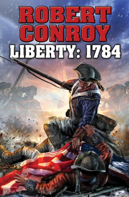 Book cover of: Liberty: 1784. By: Robert Conroy
