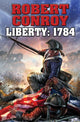 Book cover of: Liberty: 1784. By: Robert Conroy