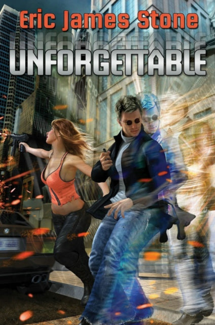 Book cover of: Unforgettable. By: Eric James Stone