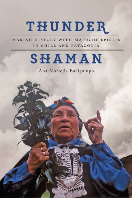 Book cover of: Thunder Shaman. By: Ana Mariella Bacigalupo