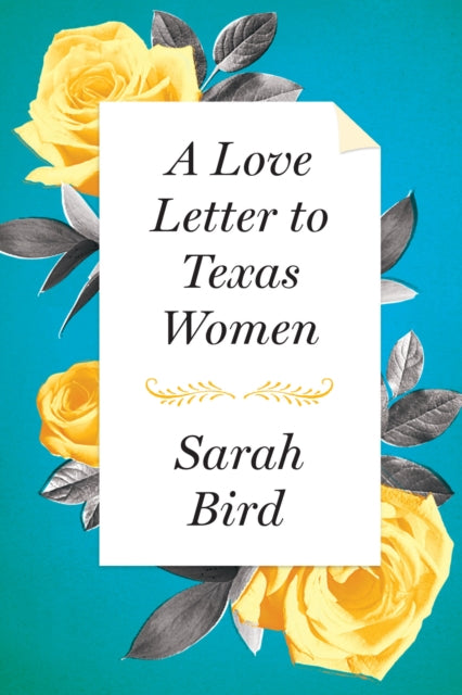 Book cover of: Love Letter to Texas Women. By: Sarah Bird