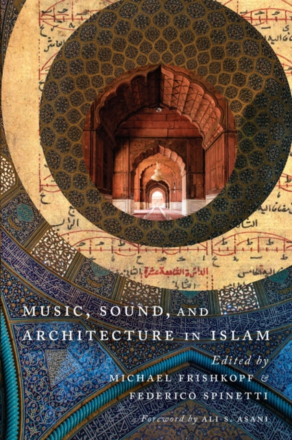 Book cover of: Music, Sound, and Architecture in Islam