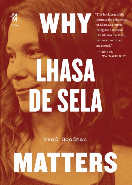 Book cover of: Why Lhasa De Sela Matters. By: Fred Goodman