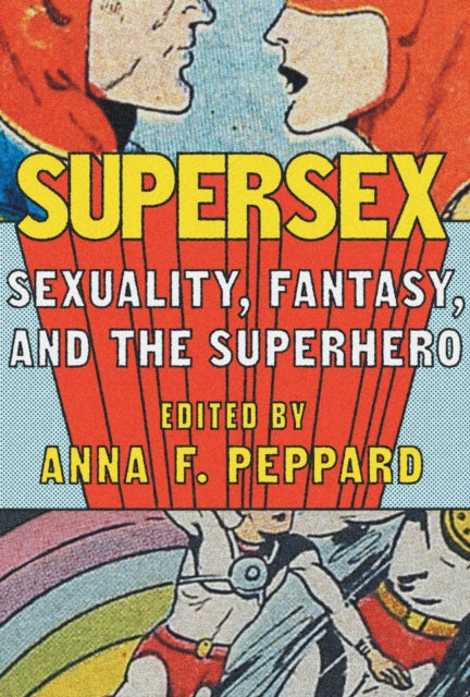 Book cover of: Supersex. By: Anna F. Peppard