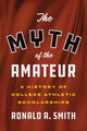 Book cover of: Myth of the Amateur. By: Ronald A. Smith