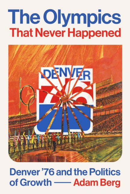 Book cover of: Olympics That Never Happened. By: Adam Berg