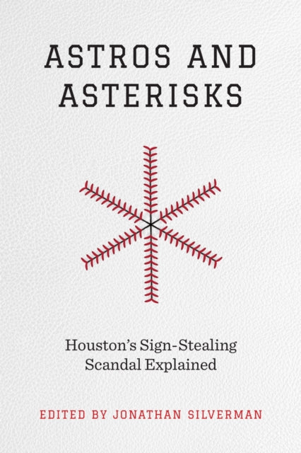 Book cover of: Astros and Asterisks. By: Jonathan Silverman
