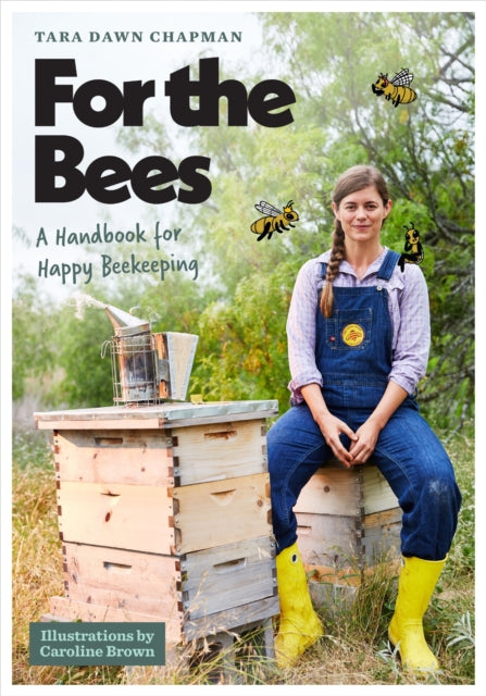 Book cover of: For the Bees. By: Tara Dawn Chapman
