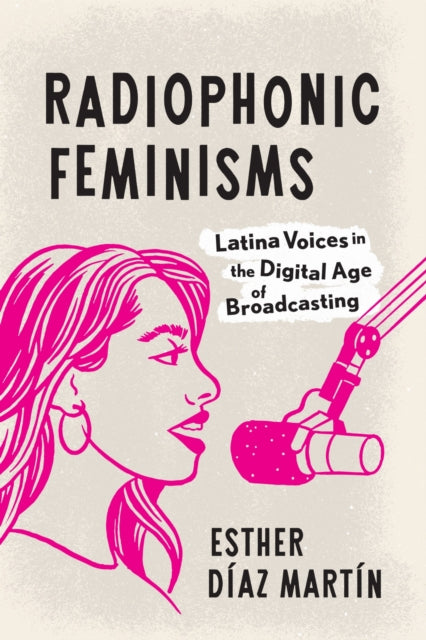 Book cover of: Radiophonic Feminisms. By: Esther Díaz Martín