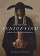 Book cover of: Inventing Indigenism. By: Natalia Majluf