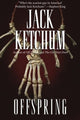 Book cover of: Offspring. By: Jack Ketchum