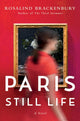Book cover of: Paris Still Life. By: Rosalind Brackenbury