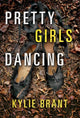 Book cover of: Pretty Girls Dancing. By: Kylie Brant
