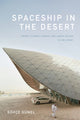 Book cover of: Spaceship in the Desert. By: Gökçe Günel