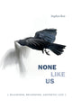 None Like Us