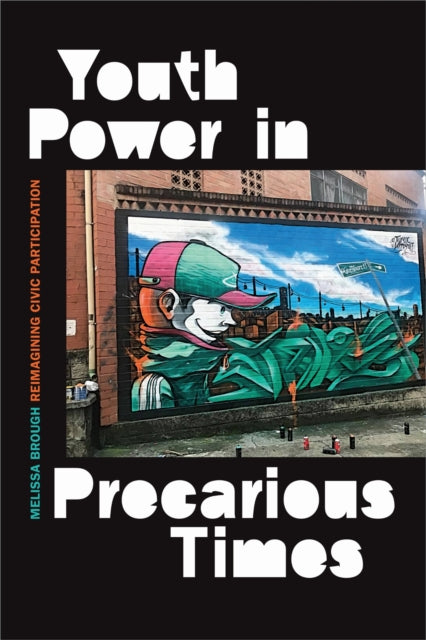 Book cover of: Youth Power in Precarious Times. By: Melissa Brough