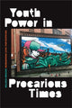 Book cover of: Youth Power in Precarious Times. By: Melissa Brough