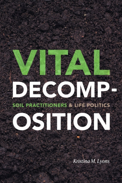 Book cover of: Vital Decomposition. By: Kristina M. Lyons