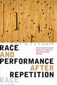 Book cover of: Race and Performance After Repetition. By: Soyica Diggs Colbert