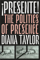 Book cover of: ¡Presente!. By: Diana Taylor