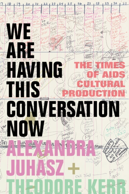Book cover of: We Are Having This Conversation Now. By: Alexandra Juhasz