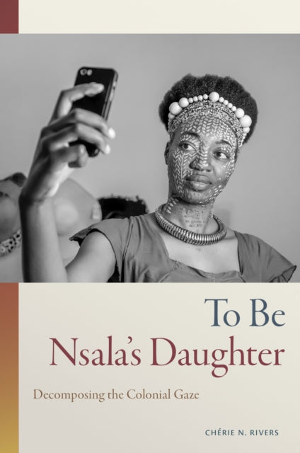 Book cover of: To Be Nsala's Daughter. By: Chérie Rivers Ndaliko