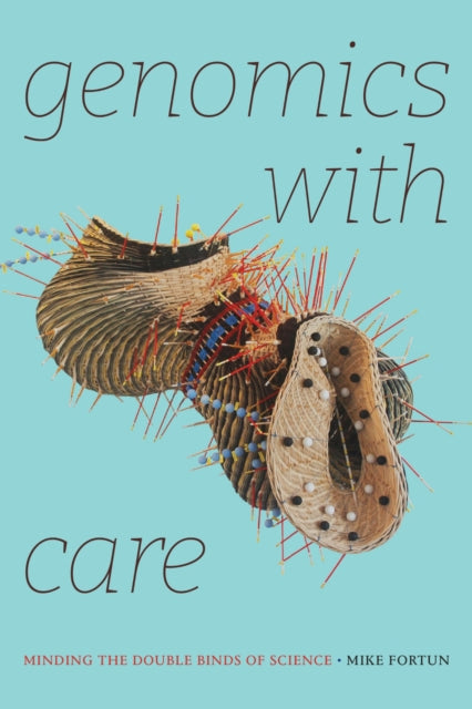 Book cover of: Genomics with Care. By: Mike Fortun