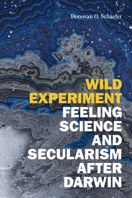 Book cover of: Wild Experiment. By: Donovan O. Schaefer