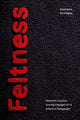 Book cover of: Feltness. By: Stephanie Springgay